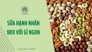 sữa hạnh nhân mix